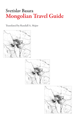 Mongolian Travel Guide - Basara, Svetislav, and Major, Randall A (Translated by)