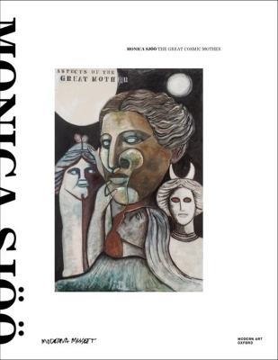 Monica Sjoo: The Great Cosmic Mother - Sjoo, Monica (Artist), and Budd, Amy (Introduction by), and Widoff, Jo (Introduction by)
