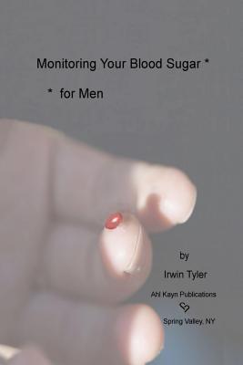 Monitoring Blood Sugar - for Men - Tyler, Irwin