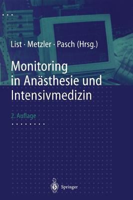 Monitoring in Anasthesie Und Intensivmedizin - Metzler, H (Editor), and Pasch, T (Editor), and List, W F (Editor)