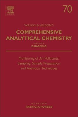 Monitoring of Air Pollutants: Sampling, Sample Preparation and Analytical Techniques Volume 70 - Forbes, Patricia