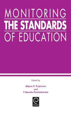 Monitoring the Standards of Education: Papers in Honor of John P. Keeves - Tuijnman, Albert C (Editor), and Postlethwaite, T Neville (Editor)