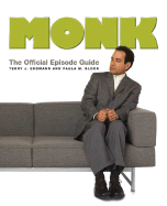 Monk: The Official Episode Guide - Erdmann, Terry J, and Block, Paula M, and Breckman, Andy (Foreword by)