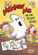 Monkey Me and the School Ghost: A Branches Book (Monkey Me #4): Volume 4
