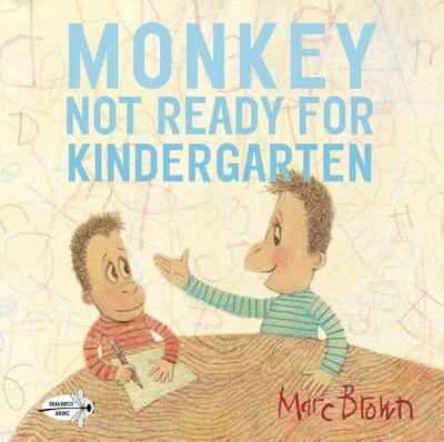 Monkey: Not Ready for Kindergarten - Brown, Marc