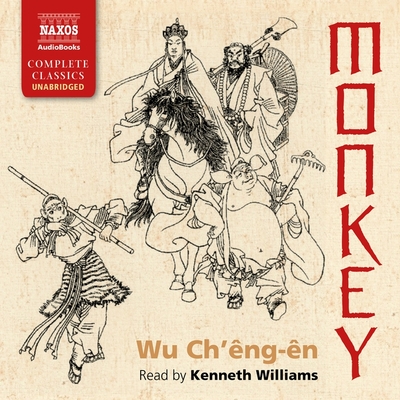 Monkey - Ch'eng-En, Wu, and Waley, Arthur (Translated by), and Williams, Kenneth (Read by)