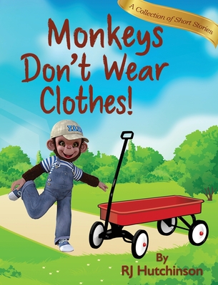 Monkeys Don't Wear Clothes!: Short Stories For Fun And Learning - O'Byrne, Debbie (Cover design by)