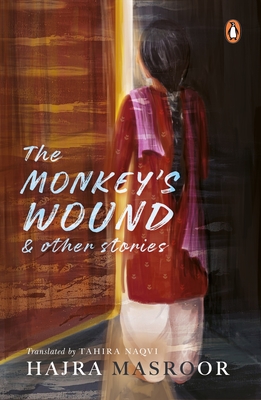 Monkey's Wound and Other Stories - Masroor, Hajra