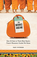 Monks and Me: How 40 Days in Thich Nhat Hanh's French Monastery Guided Me Home