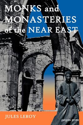 Monks and Monasteries of the Near East - Leroy, Jules, and Collin, Peter (Translated by)