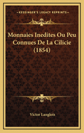 Monnaies Inedites Ou Peu Connues de La Cilicie (1854)