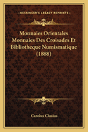 Monnaies Orientales Monnaies Des Croisades Et Bibliotheque Numismatique (1888)