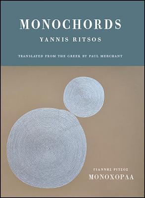Monochords - Ritsos, Yannis, and Merchant, Paul (Translated by)