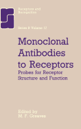 Monoclonal Antibodies to Receptors: Probes for Receptor Structure and Funtcion