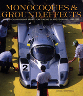 Monocoques and Ground Effects: The World Manufacturers and Sports Car Championships in Photographs, 1982-1992 - Wimpffen, Janos