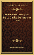 Monografia Descriptiva de La Ciudad de Veracruz (1900)