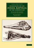 Monograph on the Fossil Reptilia of the London Clay; And of the Bracklesham and Other Tertiary Beds