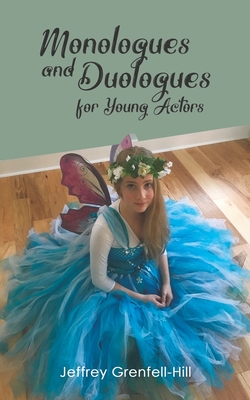 Monologues and Duologues for Young Actors - Grenfell-Hill, Jeffrey