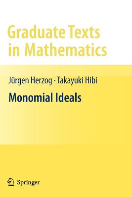 Monomial Ideals - Herzog, Jrgen, and Hibi, Takayuki