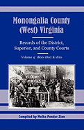 Monongalia County, (West) Virginia Records of the District, Superior, and County Courts, Volume 4: 1800-1802 and 1810