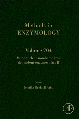 Mononuclear Non-Heme Iron Dependent Enzymes Part B: Volume 704 - Bridwell-Rabb, Jennifer