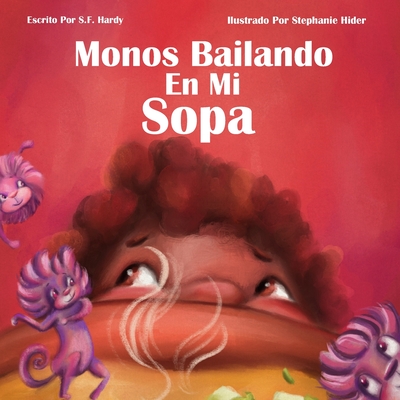 Monos Bailando en Mi Sopa - Hider, Stephanie (Illustrator), and Hardy, S F