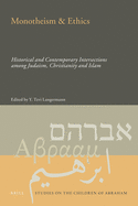 Monotheism & Ethics: Historical and Contemporary Intersections Among Judaism, Christianity and Islam