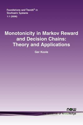 Monotonicity in Markov Reward and Decision Chains: Theory and Applications - Koole, Ger