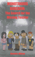 Monotonous Boredom: The Search for the Missing Toaster