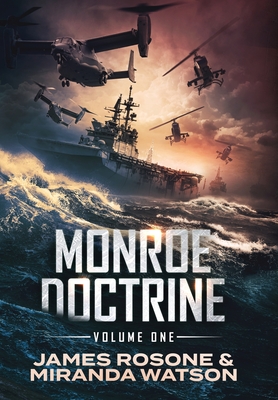 Monroe Doctrine: Volume I - Rosone, James, and Watson, Miranda