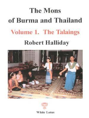 Mons of Burma and Thailand: Talaings - Halliday, Robert