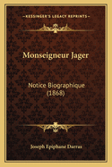 Monseigneur Jager: Notice Biographique (1868)