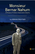 Monsieur Bernar Nahum: A Pioneer of Turkey's Automotive Industry