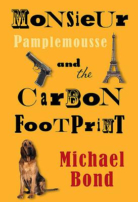 Monsieur Pamplemousse and the Carbon Footprint - Bond, Michael