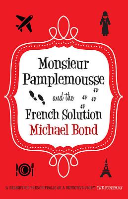 Monsieur Pamplemousse and the French Solution - Bond, Michael