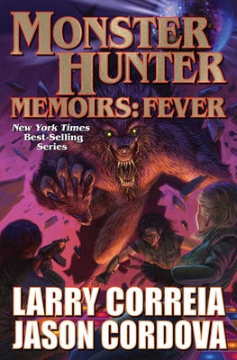 Monster Hunter Memoirs: Fever - Correia, Larry, and Cordova, Jason