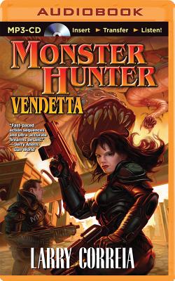 Monster Hunter Vendetta - Correia, Larry, and Wyman, Oliver (Read by)