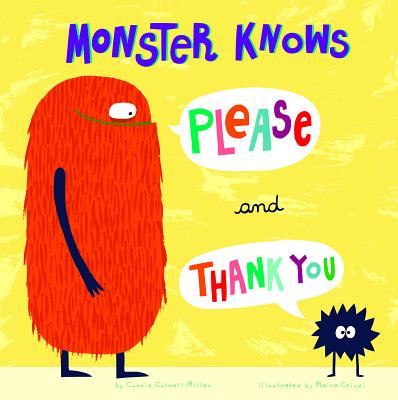 Monster Knows Please and Thank You - Miller, Connie Colwell