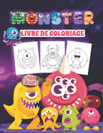 Monster Livre de Coloriage pour Enfants: Livre de coloriage de monstres effrayants pour les enfants et les adolescents de tous ?ges. Un cadeau parfait pour les tout-petits qui aiment les monstres effrayants