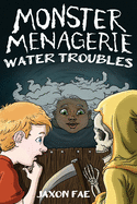 Monster Menagerie: Water Trouble: Water Troubles