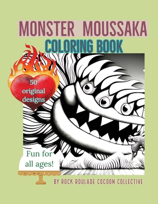 Monster Moussaka: Coloring Book - Mahoney, Erin D, and Collective, Rock Roulade Cocoon