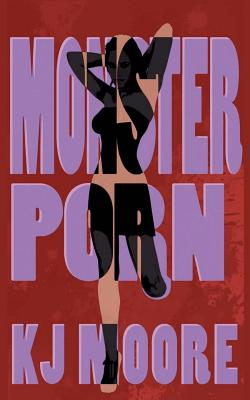 Monster Porn - Bound Books, Blood, and Moore, Kj