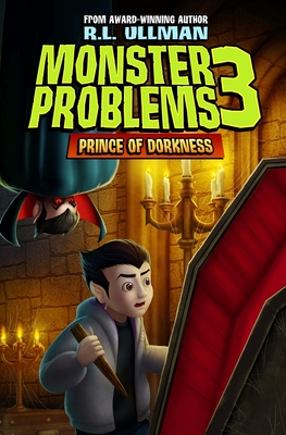 Monster Problems 3: Prince of Dorkness - Ullman, R L