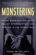 Monstering: Inside America's Policy of Secret Interrogations and Torture in the Terror War