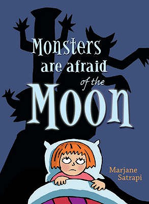 Monsters are Afraid of the Moon - Satrapi, Marjane, and Davies, Jill (Translated by)