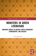 Monsters in Greek Literature: Aberrant Bodies in Ancient Greek Cosmogony, Ethnography, and Biology