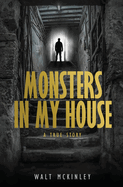 Monsters In My House, A True Story