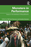 Monsters in Performance: Essays on the Aesthetics of Disqualification