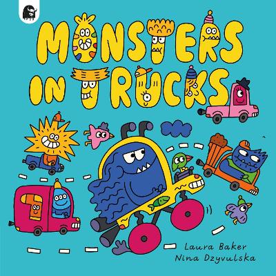 Monsters in Trucks - Baker, Laura