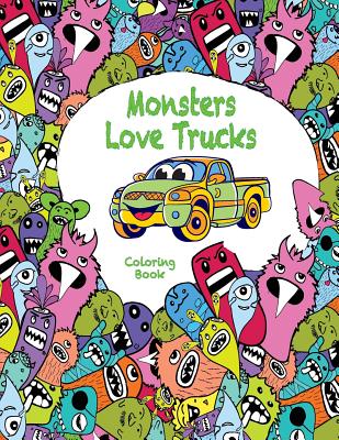 Monsters Love Trucks Coloring Book - Brown, Mary Lou, and Mahony, Sandy